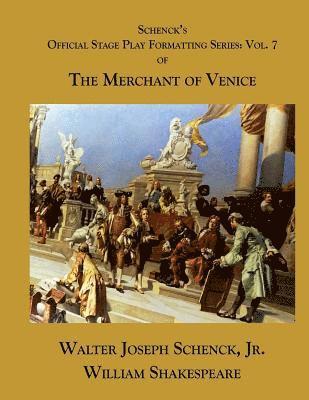 Schenck's Official Stage Play Formatting Series: Vol. 7: The Merchant of Venice 1