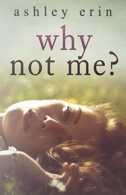 Ashley Erin - Why Not Me?, Häftad. Tillgänglighet: Tillfälligt slut