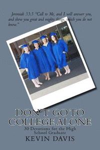 bokomslag Don't Go To College Alone: 30 Devotions for the High School Graduate