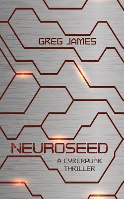 Neuroseed: A Cyberpunk Thriller 1