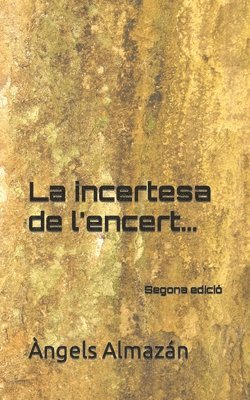 La incertesa de l'encert... 1