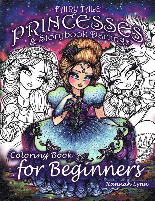 Fairy Tale Princesses & Storybook Darlings Coloring Book for Beginners 1