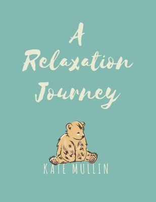 Kate Mullin - A Relaxation Journey, Häftad