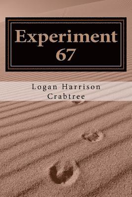 Logan Harrison Crabtree - Experiment 67, Häftad