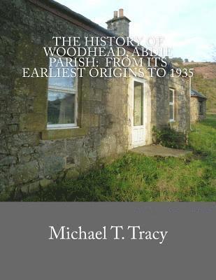 bokomslag The History of Woodhead, Abdie Parish: From Its Earliest Origins to 1935