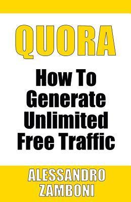 Quora: How to Generate Unlimited Traffic 1