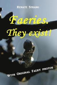 bokomslag Faeries. They exist!: With Original Faery Photos