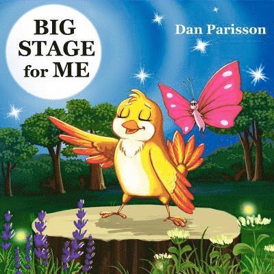 Dan Parisson - Big Stage for Me: Book about self-confidence and friendship. Great for learning to believe in yourself, and show empathy and support. Pi, Häftad