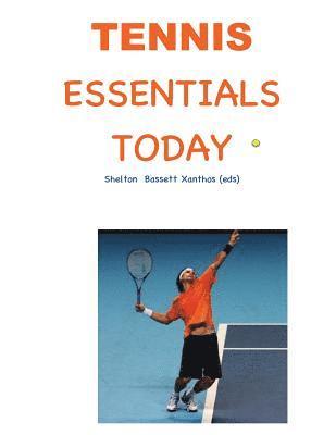 Paul Xanthos, Glenn Bassett - Tennis Essentials Today: A Video Enhanced Printed Book, Häftad
