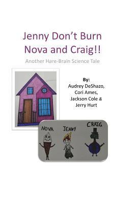 bokomslag Jenny Don't Burn Nova and Craig!: Another Hare-Brain Science Tale