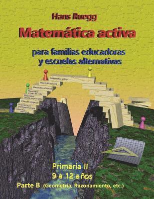 bokomslag Matemática Activa para familias educadoras y escuelas alternativas: Primaria II (9 a 12 años) Parte B