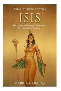 bokomslag Isis: The History and Legacy of the Ancient Egyptian God of the Dead