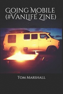 Going Mobile (#VanLife Zine) 1
