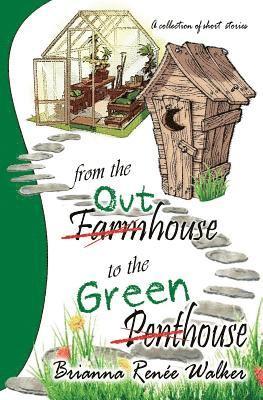 Brianna R. Walker - From the Outhouse to the Greenhouse, Häftad