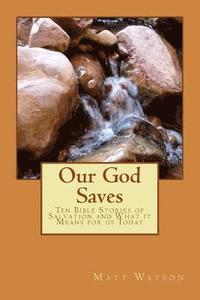 bokomslag Our God Saves: Ten Bible Stories of Salvation and What It Means for Us Today