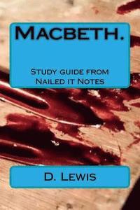 bokomslag Macbeth. Study guide from Nailed it Notes: For AQA Levels 7, 8 and 9