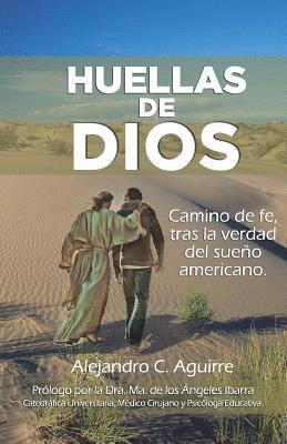 bokomslag Huellas de Dios: Camino de fe, tras la verdad del sueño americano