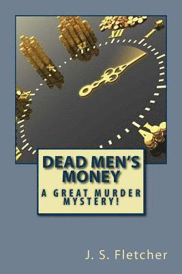 J. S. Fletcher - Dead Men's Money, Häftad