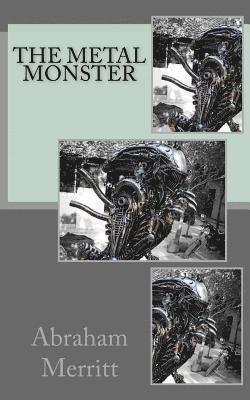 The Metal Monster 1