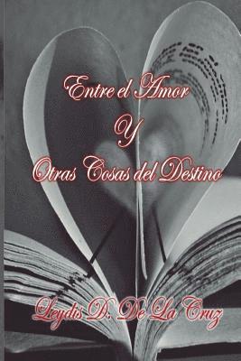 Entre El Amor Y Otras Cosas del Destino 1