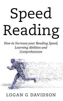 bokomslag Speed Reading: How to Increase your Reading Speed, Learning Abilities and Comprehension