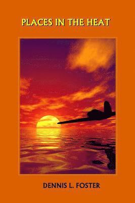 Dennis L. Foster - Places in the Heat, Häftad