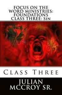bokomslag Focus on the Word Ministries: FOUNDATIONS CLASS THREE: Sin: Volume Three
