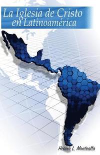 bokomslag La Iglesia de Cristo en Latinoamérica: Temas Contraversiales