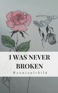 bokomslag I Was Never Broken