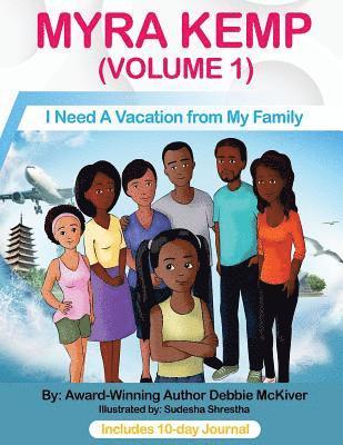 Myra Kemp (Volume 1): I Need A Vacation from My Family
