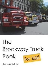 bokomslag The Brockway Truck Book for Kids