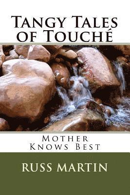 Tangy Tales of Touché: Mother Knows Best 1