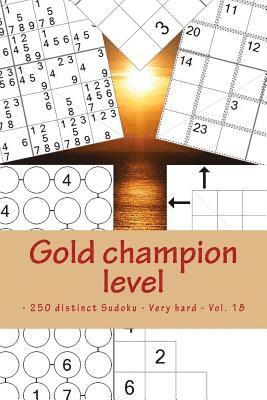 bokomslag Gold champion level - 250 distinct Sudoku - Very hard - Vol. 18