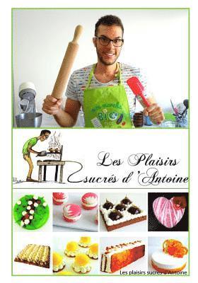 les plaisirs sucres d'Antoine 1