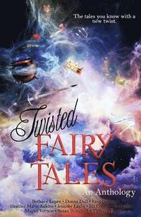 bokomslag Twisted Fairy Tales: An Anthology