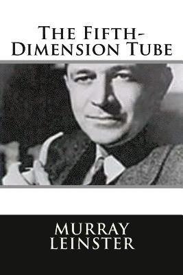 The Fifth-Dimension Tube 1