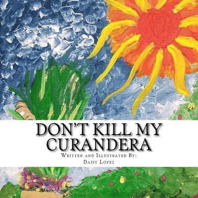 Daisy Lopez - Don't Kill My Curandera, Häftad. Tillgänglighet: Lägg i varukorg