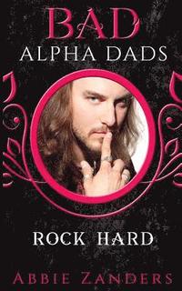 bokomslag Rock Hard: BAD Alpha Dads