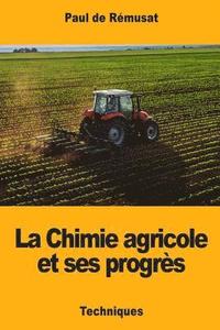 bokomslag La Chimie agricole et ses progrès