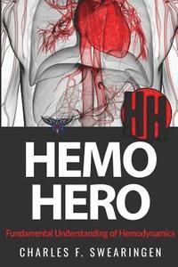 bokomslag Hemo Hero: Fundamental Understanding of Hemodynamics