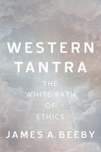 bokomslag Western Tantra: The White Path of Ethics