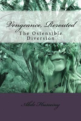 Vengeance, Rerouted: The Ostensible Diversion 1