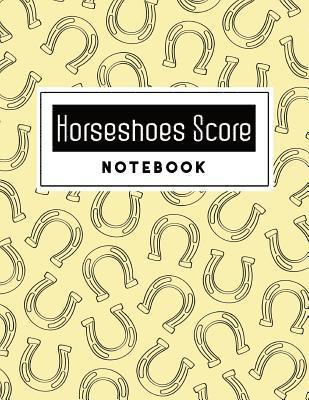 Horseshoes Score Notebook: Fun for barbecues, Picnics and games, Score
