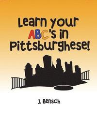 bokomslag Learn your ABC's in Pittsburghese