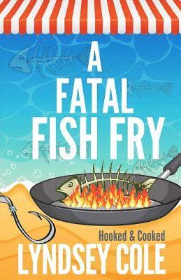 Lyndsey Cole - A Fatal Fish Fry, Häftad