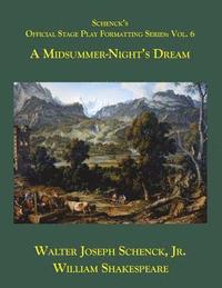 bokomslag Schenck's Official Stage Play Formatting Series: Vol. 6: A Midsummer Night's Dream