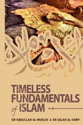 bokomslag Timeless Fundamentals of Islam