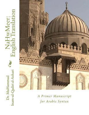 NaHwMeer: English Translation: A Primer Manuscript for Arabic Syntax 1