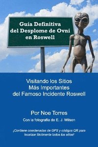 bokomslag Guia Definitiva del Desplome de Ovni en Roswell: Visitando los Sitios Mas Importantes del Famoso Incidente Roswell