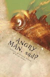 bokomslag Angry Man, Sad?